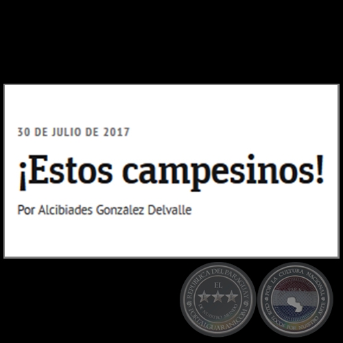 ¡ESTOS CAMPESINOS! - Por ALCIBIADES GONZÁLEZ DELVALLE